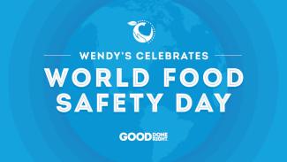 Wendy's World Food Safety Day
