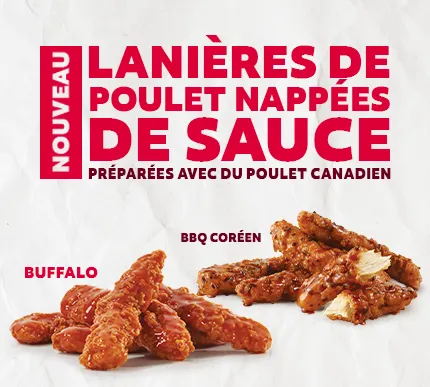 Nouveau lanières de poulet nappées de sauce